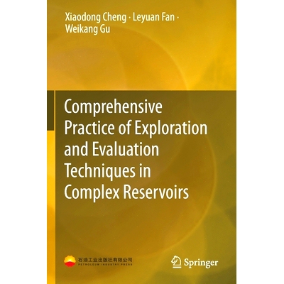 预订 Comprehensive Practice of Exploration and Evaluation Techniques in Complex Reservoirs: 9789811364334