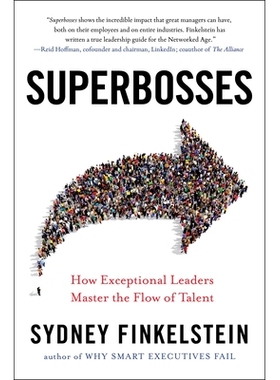预订 Superbosses: How Exceptional Leaders Master the Flow of Talent: 9781591847830