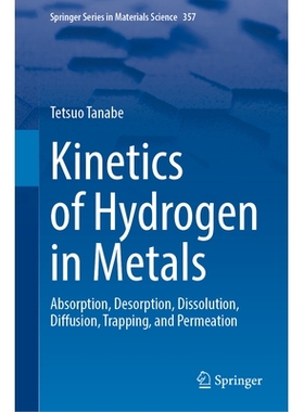 预订 Kinetics of Hydrogen in Metals: Absorption, Desorption, Dissolution, Diffusion, Trapping, and Permeation 金属中氢的