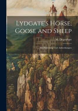 [预订]Lydgate’s Horse, Goose and Sheep: Mit Einleitung und Anmerkungen 9781022075184