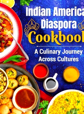 预订 Indian American Diaspora Cookbook: A Culinary Journey Across Cultures: 9798334615588