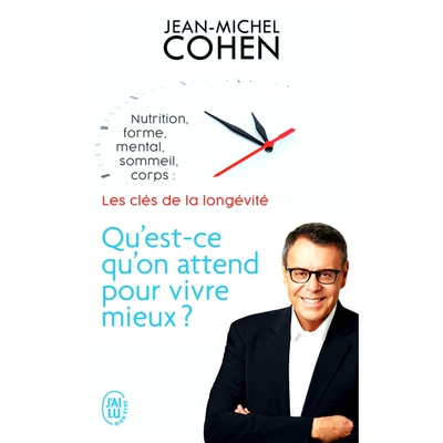 预订 Qu’est-ce qu’on attend pour vivre mieux ? : nutrition, forme, mental, sommeil, corps : les 5 clés de la longévi