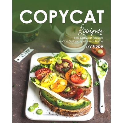 预订 Copycat Recipes: Best Copycat Recipes You Can Deliciously Make at Home: 9798674604655