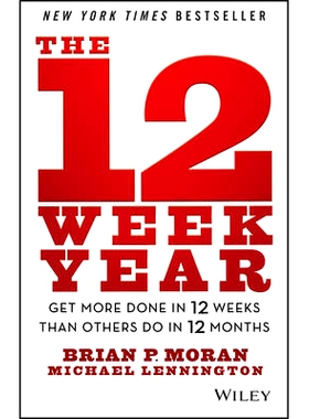 The 12 Week Year 12周顶1年：如何实现12周做的事比其他人12个月做的事更多: 9781118509234