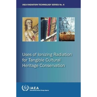 预订 Uses of Ionizing Radiation for Conservation for Tangible Cultural Heritage 有形文化遗产保护的电离辐射用途（丛书）: