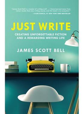 预订 Just Write: Creating Unforgettable Fiction and a Rewarding Writing Life写:创造难忘的小说和奖励写作生活: 97815996397
