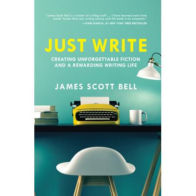 预订 Just Write: Creating Unforgettable Fiction and a Rewarding Writing Life写:创造难忘的小说和奖励写作生活: 97815996397