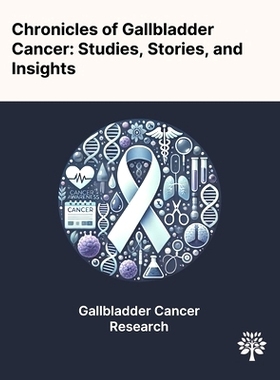 预订 Chronicles of Gallbladder Cancer: Studies, Stories, and Insights