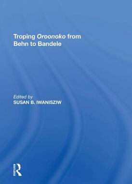 【预订】Troping Oroonoko from Behn to Bandele