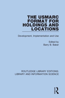 【预订】The USMARC Format for Holdings and Locations: Development, Implementation and Use 9780367360429