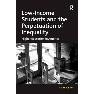 预订 Low-Income Students and the Perpetuation of Inequality: Higher Education in America 低收入学生与不平等的长期存：美
