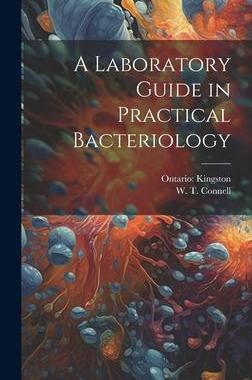 [预订]A Laboratory Guide in Practical Bacteriology 9781021097170