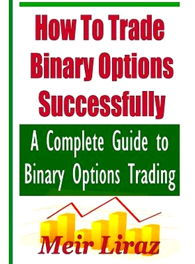 预订 How to Trade Binary Options Successfully: A Complete Guide to Binary Options Trading: 9781974358014