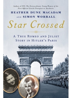 预订 Star Crossed: A True Romeo and Juliet Story in Hitler’s Paris: 9780806541440