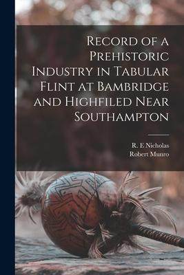 [预订]Record of a Prehistoric Industry in Tabular Flint at Bambridge and Highfiled Near Southampton 9781014513328