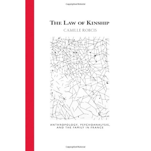 预订 The law of kinship: anthropology, psychoanalysis, and the family in France / 亲属关系法：人类学、精神分析与法国家庭