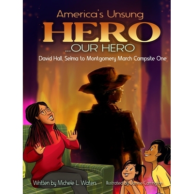 预订 America’s Unsung Hero..Our Hero David Hall Selma To Montgomery March Campsite One 9780982867082