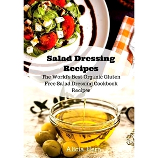 预订 Salad Dressing Recipes: The World’s Best Organic Gluten Free Salad Dressing Cookbook Recipes: 9781537506913