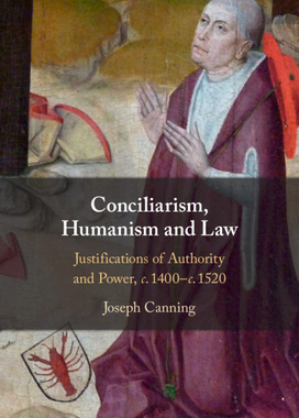 【预订】Conciliarism, Humanism and Law: Justifications of Authority and Power, C. 1400-C. 1520