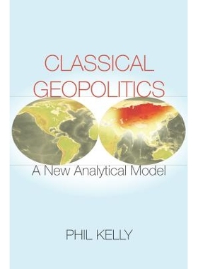 预订 Classical geopolitics: a new analytical model / 古典地缘政治学：新分析模型（平装）: 9780804798204