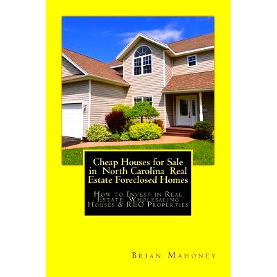 预订 Cheap Houses for Sale in North Carolina Real Estate Foreclosed Homes: How to Invest in Real Estate Wholesaling Hous
