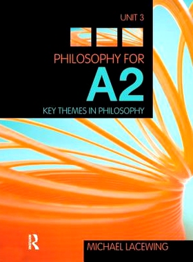 预订 Philosophy for A2: Unit 3: Key Themes in Philosophy, 2008 AQA Syllabus A2理念：哲学关键课题，28年AQA教学大纲: 97811