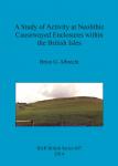[预订]A Study of Activity at Neolithic Causewayed Enclosures within the British Isles 9781407313351