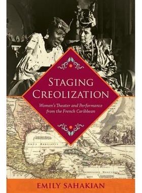 预订 Staging Creolization: Women’s Theater and Performance from the French Caribbean 分期克理奥尔化：法国加勒比的妇女剧