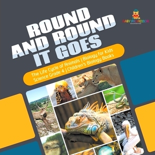 预订 Science Animals Biology Goes Life Book Children’s The Cycle Kids for Grade and Round