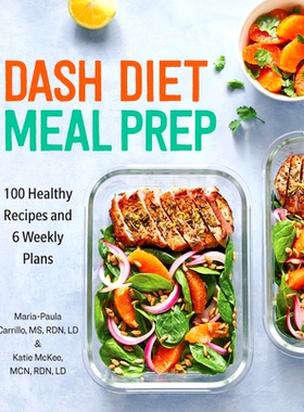 预订 Dash Diet Meal Prep: 100 Healthy Recipes and 6 Weekly Plans