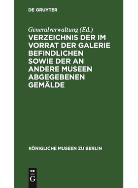 预订 Verzeichnis der im Vorrat der Galerie befindlichen sowie der an andere Museen abgegebenen Gemälde: Anhang zum besc