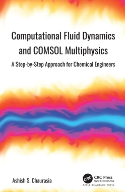 【预订】Computational Fluid Dynamics and COSMOL Multiphysics 9781774630082