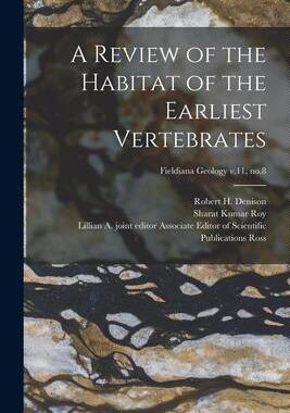 [预订]A Review of the Habitat of the Earliest Vertebrates; Fieldiana Geology v.11, * 9781015274327