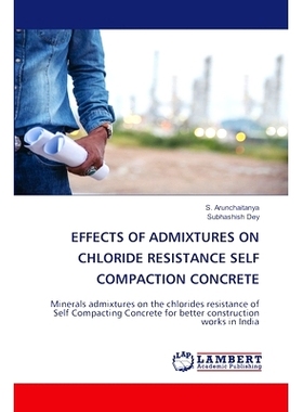预订 EFFECTS OF ADMIXTURES ON CHLORIDE RESISTANCE SELF COMPACTION CONCRETE 外加剂对抗氯离子自密实混凝土性能的影响: 97862
