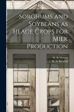 [预订]Sorghums and Soybeans as Silage Crops for Milk Production 9781013660108
