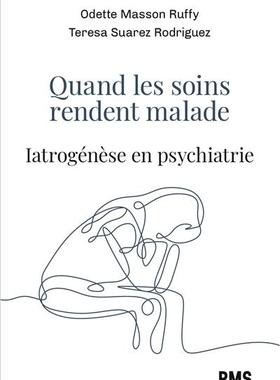 预订 Quand les soins rendent malades : iatrogénèse en psychiatrie