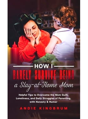 预订 How I Barely Survive Being A Stay-At-Home Mom: 9798985304411