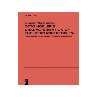[预订]Otto Höfler’s Characterisation of the Germanic Peoples 9783111032382