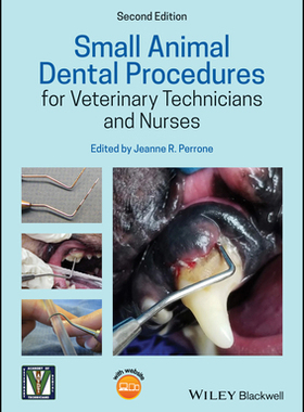 【预订】Small Animal Dental Procedures For Veterinary Technicians And Nurses, 2Nd Edition
