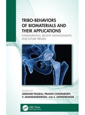 预订 Tribo-Behaviors of Biomaterials and their Applications: Fundamentals, Recent Advancements, and Future Trends生物材