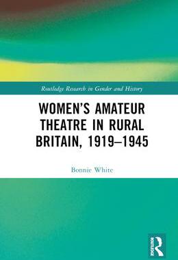 [预订]Women’s Amateur Theatre in Rural Britain, 1919–1945 9781032291291