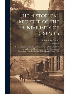 预订 The Historical Register of the University of Oxford: Being a Supplement to the Oxford University Calender With an A