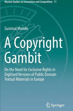 【预订】A Copyright Gambit: On the Need for Exclusive Rights in Digitised Versions of Public Domain Textual Materi...