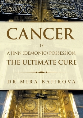 【预订】Cancer Is a Jinn (Demonic) Possession. the Ultimate Cure