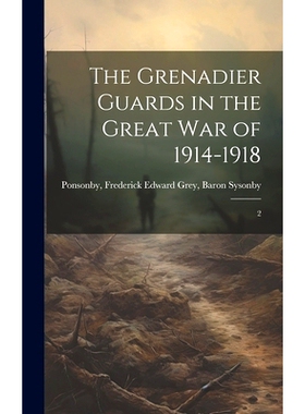 预订 The Grenadier Guards in the Great war of 1914-1918: 2: 9781019956557