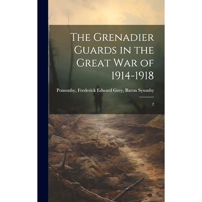 预订 The Grenadier Guards in the Great war of 1914-1918: 2: 9781019956557