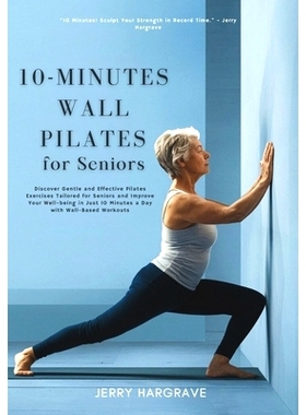 预订 10-Minutes Wall Pilates for Seniors: Improve Your Well-being in Just 10 Minutes a Day with Wall-Based Workouts: 979