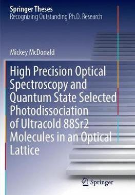 【预订】High Precision Optical Spectroscopy and Quantum State Selected Photodissociation of Ultracold 88Sr2 Molecu...