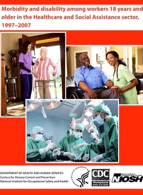 预订 Morbidity and Disability Among Workers 18 years and Older in the Healthcare and Social Assistance Sector, 1997-2007