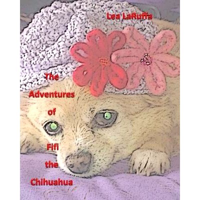 预订 The Adventures of Fifi the Chihuahua: 9780648180265